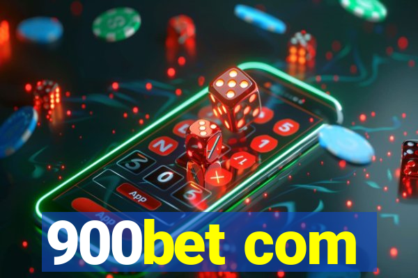900bet com